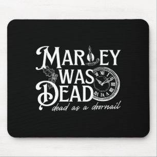 Marley Was Dead Mouse Pad