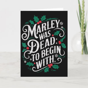 Marley Was Dead_ To Begin With Funny Novelty Chris Card