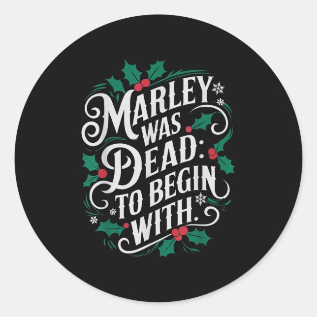 Marley Was Dead_ To Begin With Funny Novelty Chris Classic Round Sticker (Front)