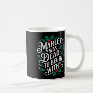 Marley Was Dead To Begin With Funny Novelty Christ Coffee Mug