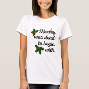 Marley Was Dead To Begin With Funny Novelty Christ T-Shirt