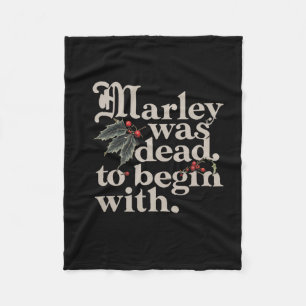 Marley Was Dead To Begin With Funny Quote Tee Fleece Blanket