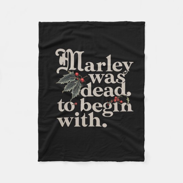 Marley Was Dead To Begin With Funny Quote Tee  Fleece Blanket (Front)