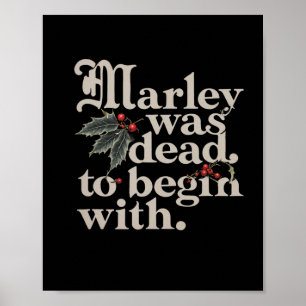 Marley Was Dead To Begin With Funny Quote Tee  Poster