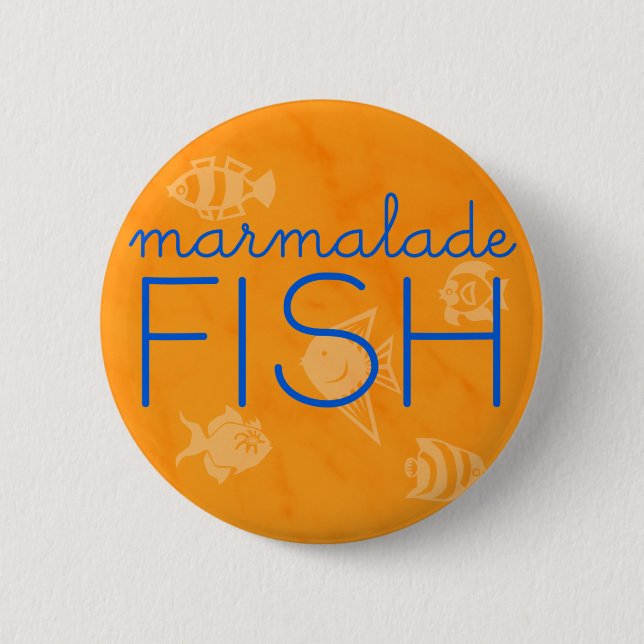 Marmalade Fish *BUTTON* 2 Inch Round Button (Front)