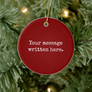 Maroon Custom Your Message Personalized Text Quote Ceramic Ornament