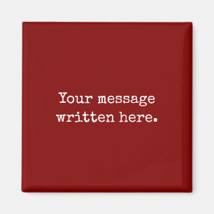Maroon Custom Your Message Personalized Text Quote Magnet