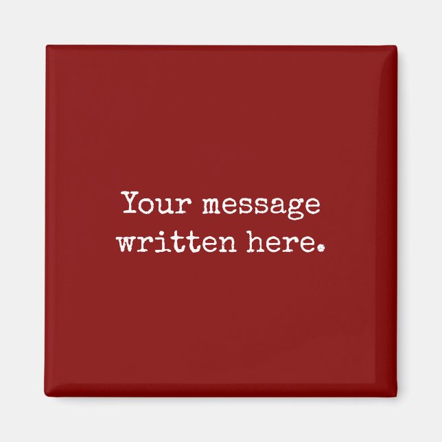 Maroon Custom Your Message Personalized Text Quote Magnet (Front)