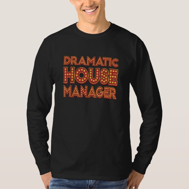 Marquee Dramatic House Manager  Theatre Geek T-Shirt (Front)