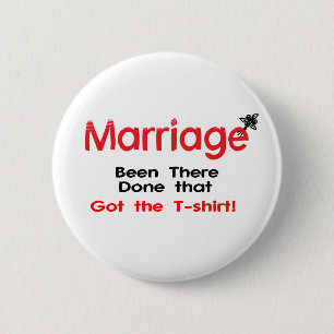 Marriage Been There Done That Got The T-shirt 2 Inch Round Button