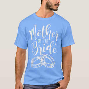 Marriage Bride Mom Bachelorette Party Bridal Showe T-Shirt