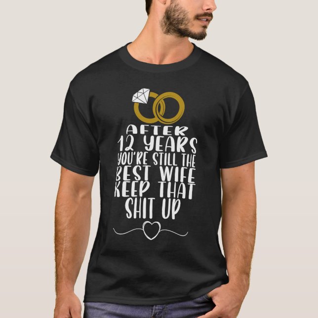 Marriage Couple For Men 12 Year Anniversary T-Shirt (Front)