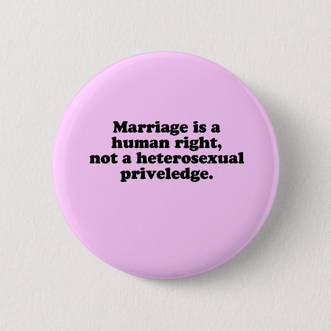 MARRIAGE IS A HUMAN RIGHT 2 INCH ROUND BUTTON (Front)