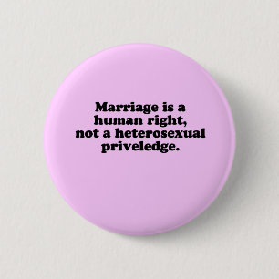MARRIAGE IS A HUMAN RIGHT 2 INCH ROUND BUTTON
