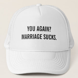 Marriage Sucks Trucker Hat
