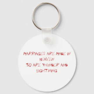 Marriages are Made in HeavenSo are Thunder and ... Keychain