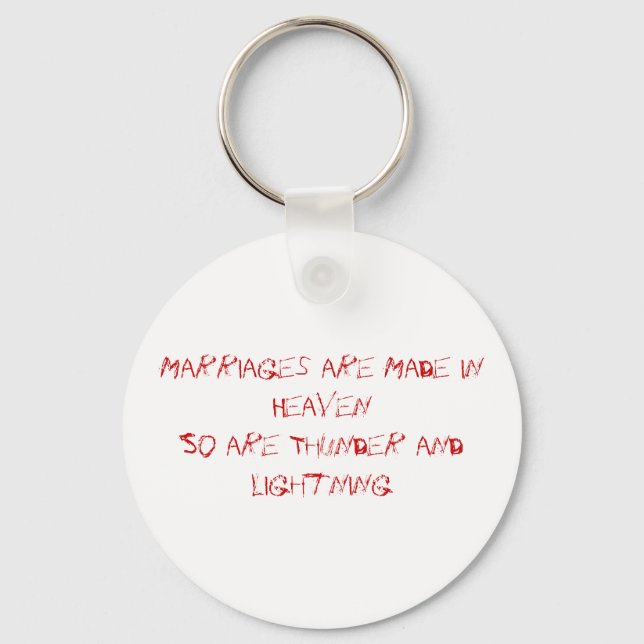 Marriages are Made in HeavenSo are Thunder and ... Keychain (Front)
