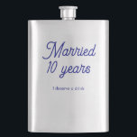 Married 10 Years Classic Flask<br><div class="desc">A humorous,  witty 10th wedding anniversary design. It is captioned with; Married 25 years–I deserve a drink. Easily personalized and edited.</div>