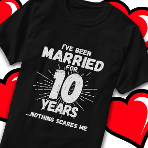Married 10 Years Funny 10th Wedding Anniversary T-Shirt