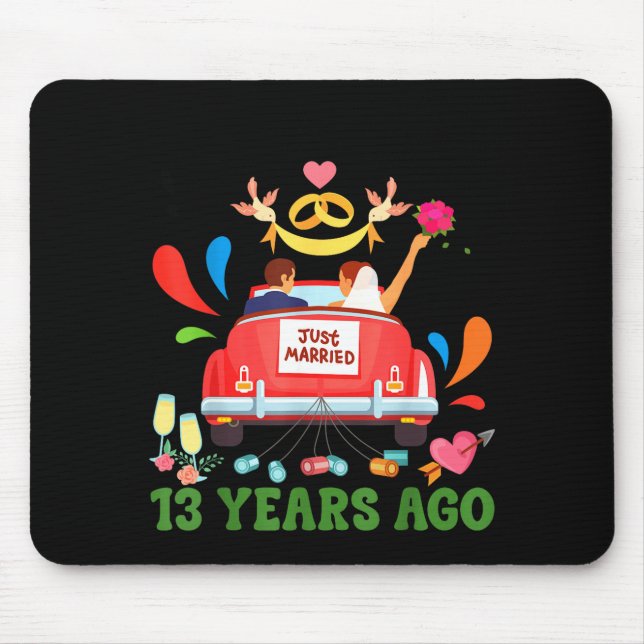 Married 13 years ago funny 13th anniversary couple mouse pad (Front)