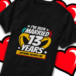 Married 13 Years Funny 13th Wedding Anniversary T-Shirt