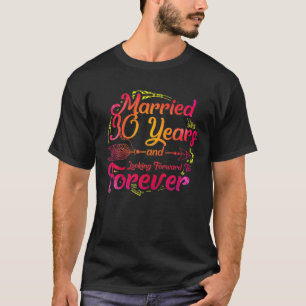 Married 30 Years And Looking Forward To Forever T-Shirt
