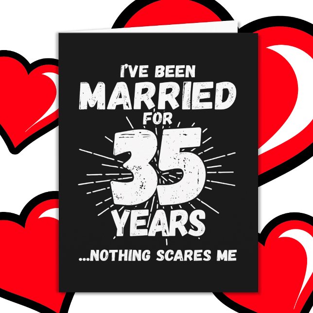 Married 35 Years Funny 35th Wedding Anniversary Card (Creator Uploaded)