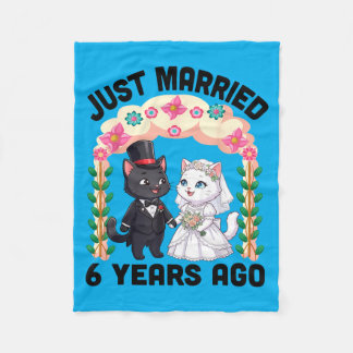 Married 6 Years Ago 6th Wedding Anniversary Cat Fleece Blanket