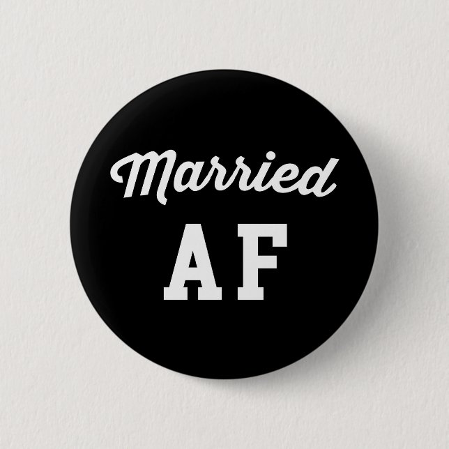 Married AF Funny Quote 2 Inch Round Button (Front)