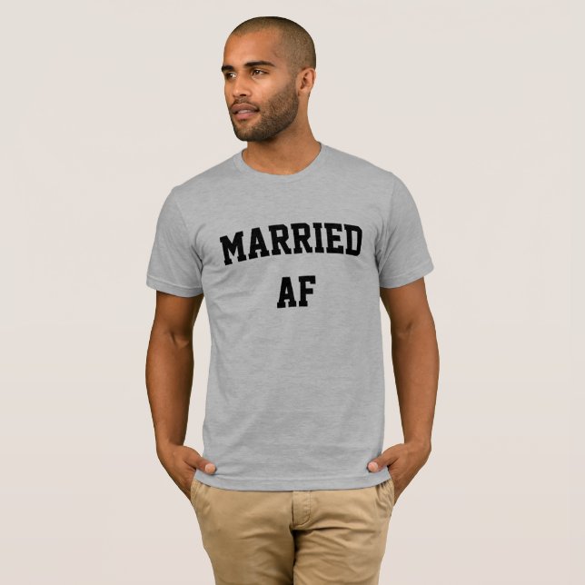 Married AF T-Shirt (Front Full)
