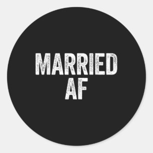 Married Af Wedding Anniversary Shirt Classic Round Sticker