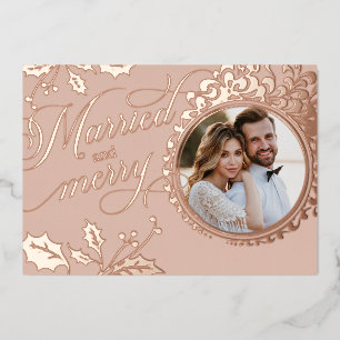 Married and Merry Calligraphy Rose Gold 1 Photo Foil Holiday Card