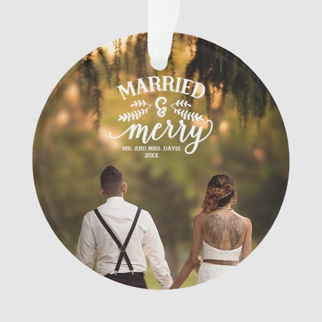 Married And Merry Custom Holiday Newlywed Photo Ornament (Front)