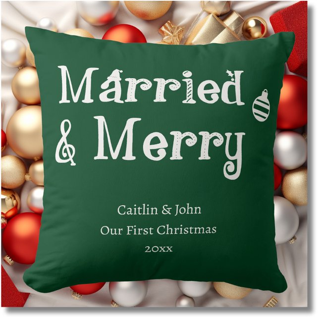 Married and Merry First Christmas Newlywed Green Throw Pillow (Married & Merry personalized newlywed couple first Christmas together green with white typography.)