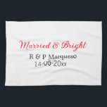 Married & bright add couple name wedding add date  kitchen towel<br><div class="desc">For lovers like us</div>