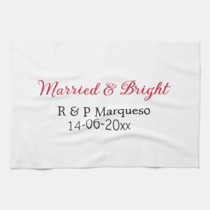 Married & bright add couple name wedding add date  kitchen towel