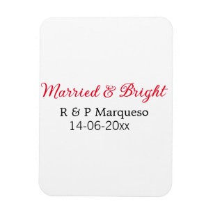 Married & bright add couple name wedding add date  magnet