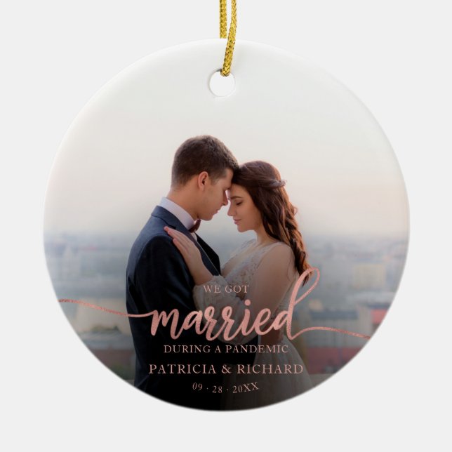 Married During a Pandemic Photo Rose Gold Foil Ceramic Ornament (Front)