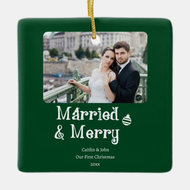 Married Merry Newlyweds 1st Christmas Green Photo Ceramic Ornament (Front)