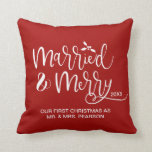 Married & Merry Our first Christmas Married Red Throw Pillow<br><div class="desc">Our first Christmas Married Red Throw pillow with "Married and Merry" elegant script can be easily personalized with the new Mr. and Mrs' last name and year.</div>