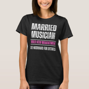 Married Musician under new management see husband T-Shirt