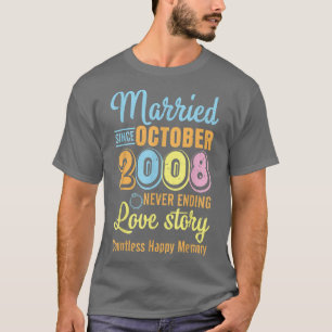 Married Since October 2008 Never End Love Story Co T-Shirt