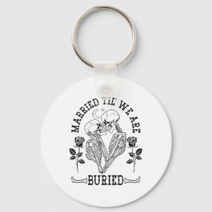 Married Til' We're Buried Bride Groom Halloween We Keychain