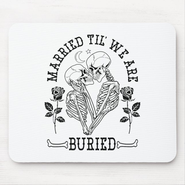 Married Til' We're Buried Bride Groom Halloween We Mouse Pad (Front)