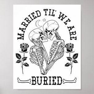 Married Til' We're Buried Bride Groom Halloween We Poster