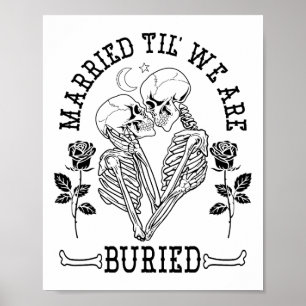 Married Til' We're Buried Bride Groom Halloween We Poster