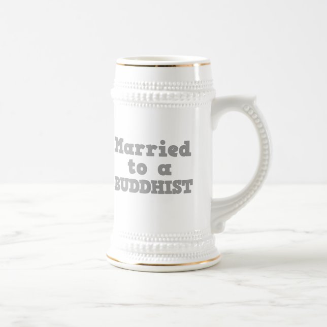 MARRIED TO A BUDDHIST BEER STEIN (Right)
