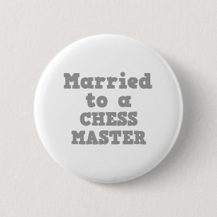 MARRIED TO A CHESS MASTER 2 INCH ROUND BUTTON