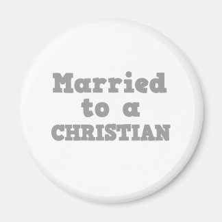 MARRIED TO A CHRISTIAN MAGNET