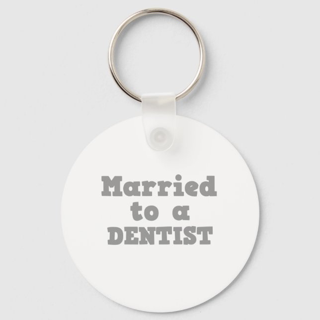 MARRIED TO A DENTIST KEYCHAIN (Front)